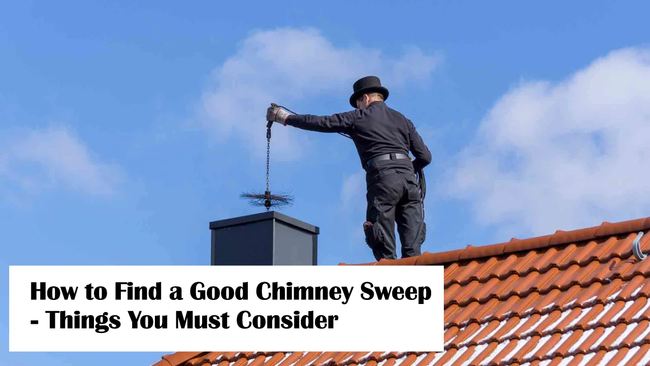 How to Find a Good Chimney Sweep