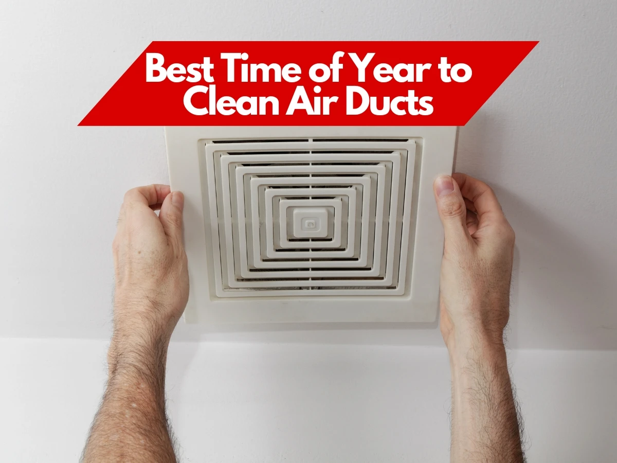 What Is The Best Time Of Year To Clean Air Ducts   Best Time Of Year To Clean Air Ducts 1.webp